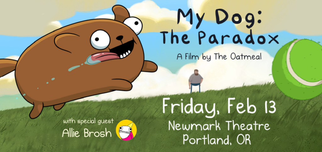 My Dog: The Paradox – Film premiere – The Oatmeal
